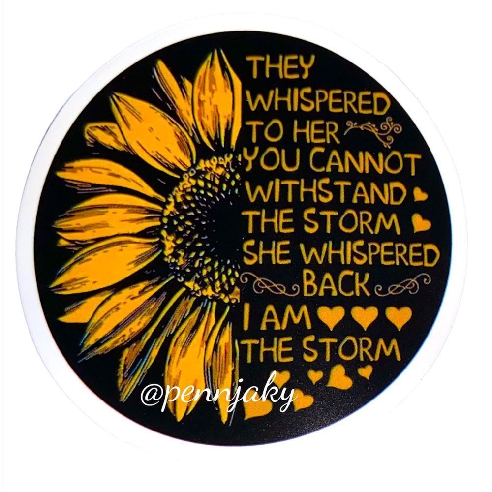 🌻2 for $9 or 4 for $15🌻 Yellow Sunflower 🌻 I AM THE STORM Decal